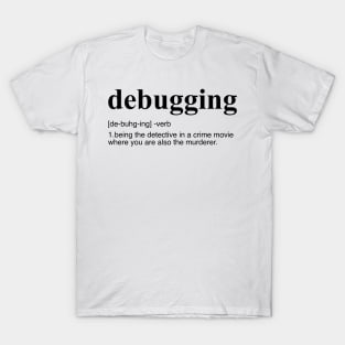 Debugging Definition T-Shirt